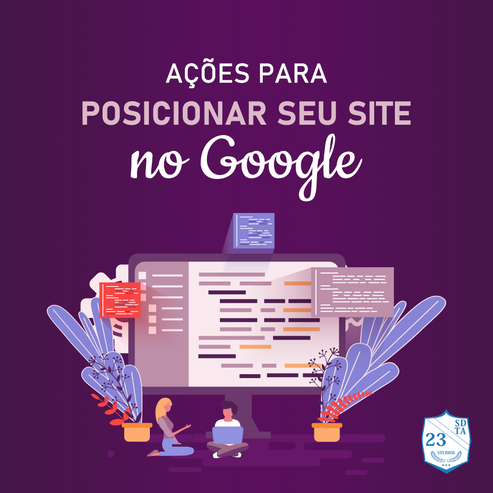 6 ações para posicionar seu site no google