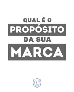 Qual o propósito da sua Marca